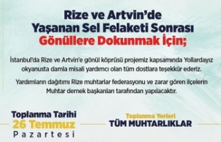 İstanbul Muhtarlar Federasyonu Rize ve Artvin İçin...
